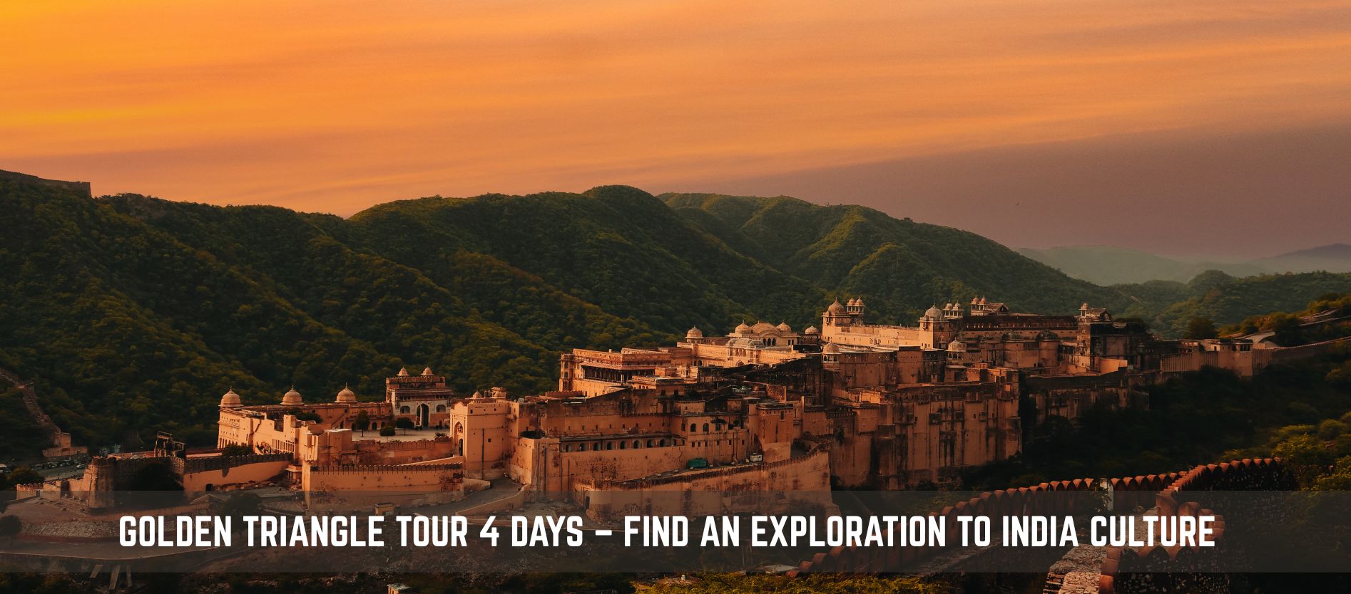 Golden Triangle Tour 4 Days A complete cultural, historical, and royal experience of India